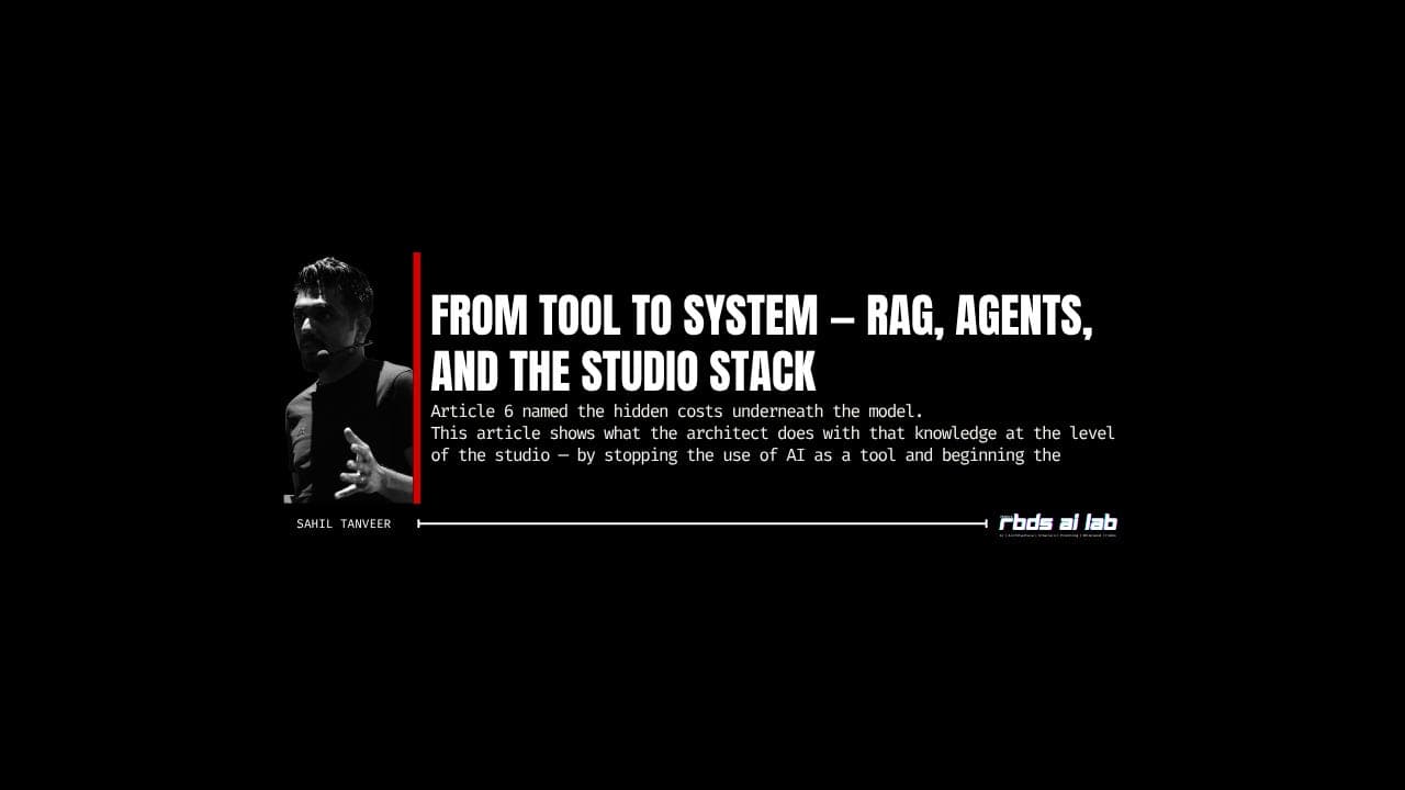 From Tool to System — RAG, Agents, and the Studio Stack — Essay from RBDS AI Lab